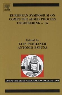 European Symposium on Computer Aided Process Engineering: 38th European Symposium of the Working Party on Computer Aided Process Engineering (Volume ... Aided Chemical Engineering, Volume 20)
