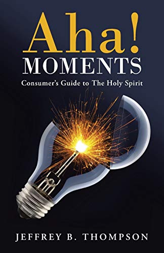 Aha! Moments: Consumer's Guide to The Holy Spirit