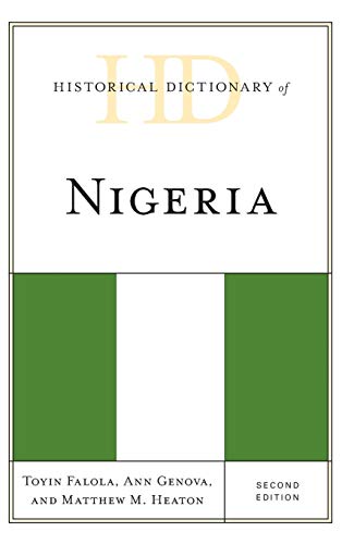 Historical Dictionary of Nigeria, Second Edition (Historical Dictionaries of Africa)