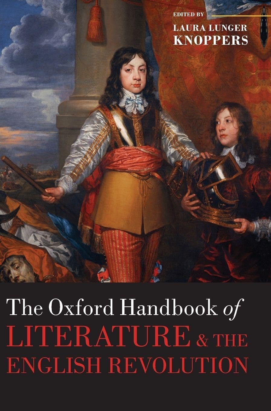 Oxford Handbook of Literature and the English Revolution (Oxford Handbooks)