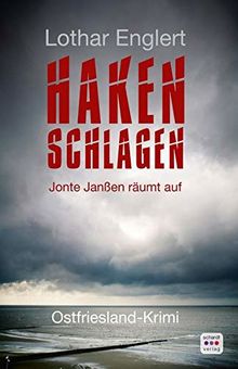 Haken schlagen: Jonte Janßen räumt auf. Ostfriesland-Krimi