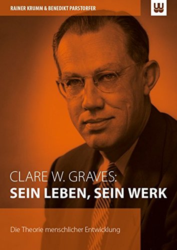 Clare W Graves Sein Leben sein Werk - Rainer Krumm Benedikt Parstorfer Gebunden