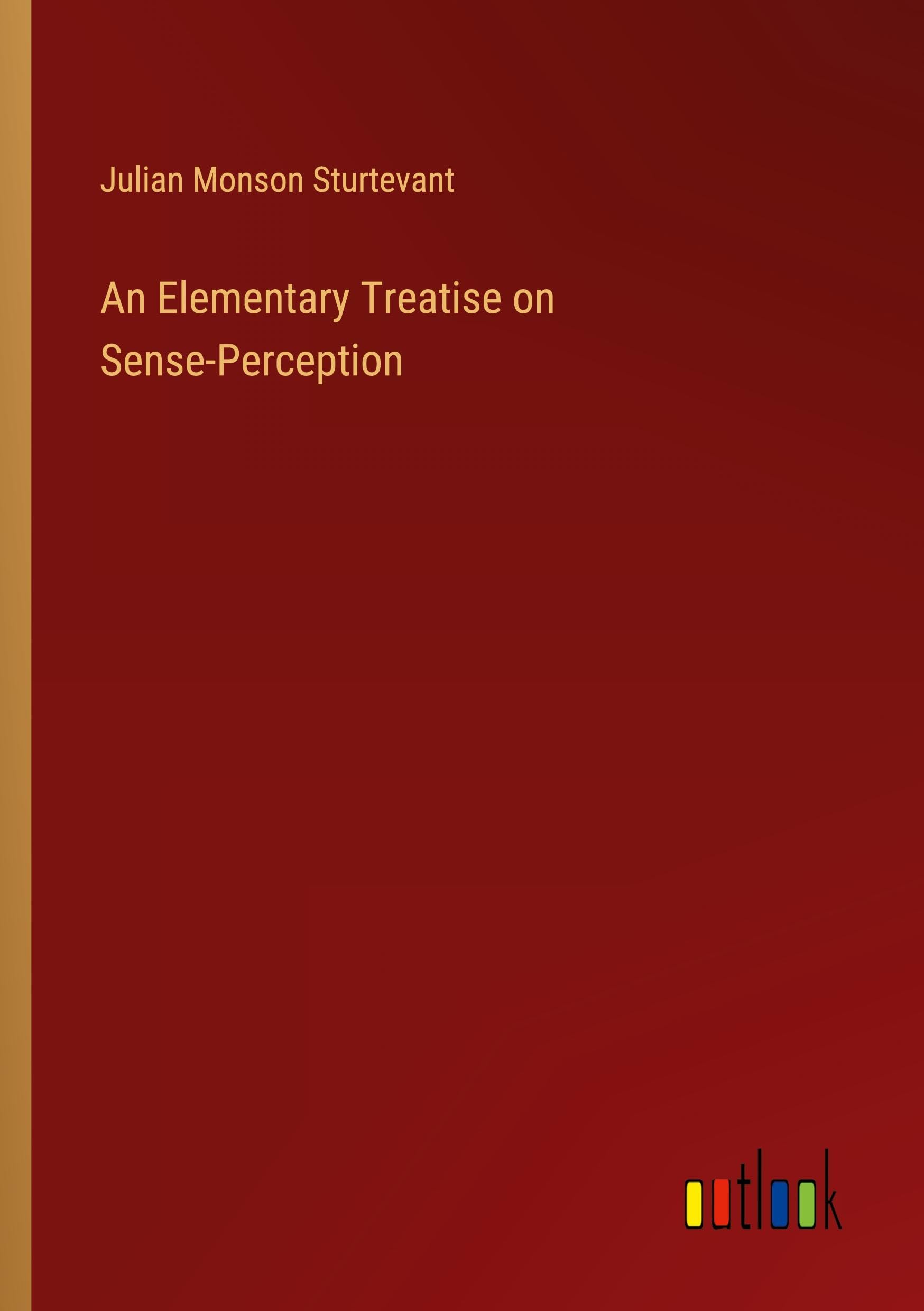 An Elementary Treatise on Sense-Perception