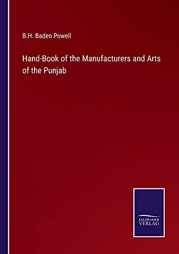Hand-Book of the Manufacturers and Arts of the Punjab