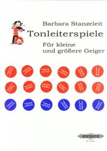 Tonleiterspiele für kleine und größere Geiger: Ein Spiel mit Würfeln zum täglichen Tonleiter-Üben