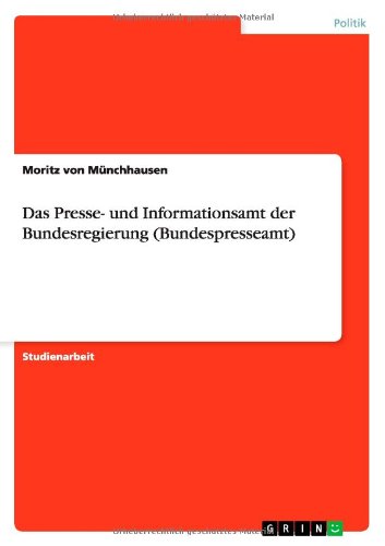 Das Presse- und Informationsamt der Bundesregierung (Bundespresseamt)