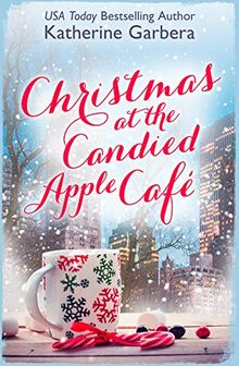 Christmas at the Candied Apple Cafe: Harperimpulse Contemporary Romance