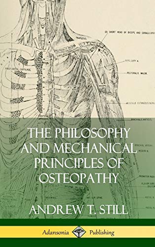 Still, Andrew T. The Philosophy And Mechanical Principles Of Osteopathy (Hardcover)