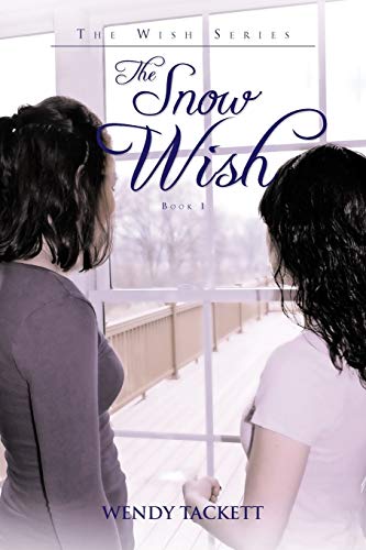 The Wish Series The Snow Wish: Book 1