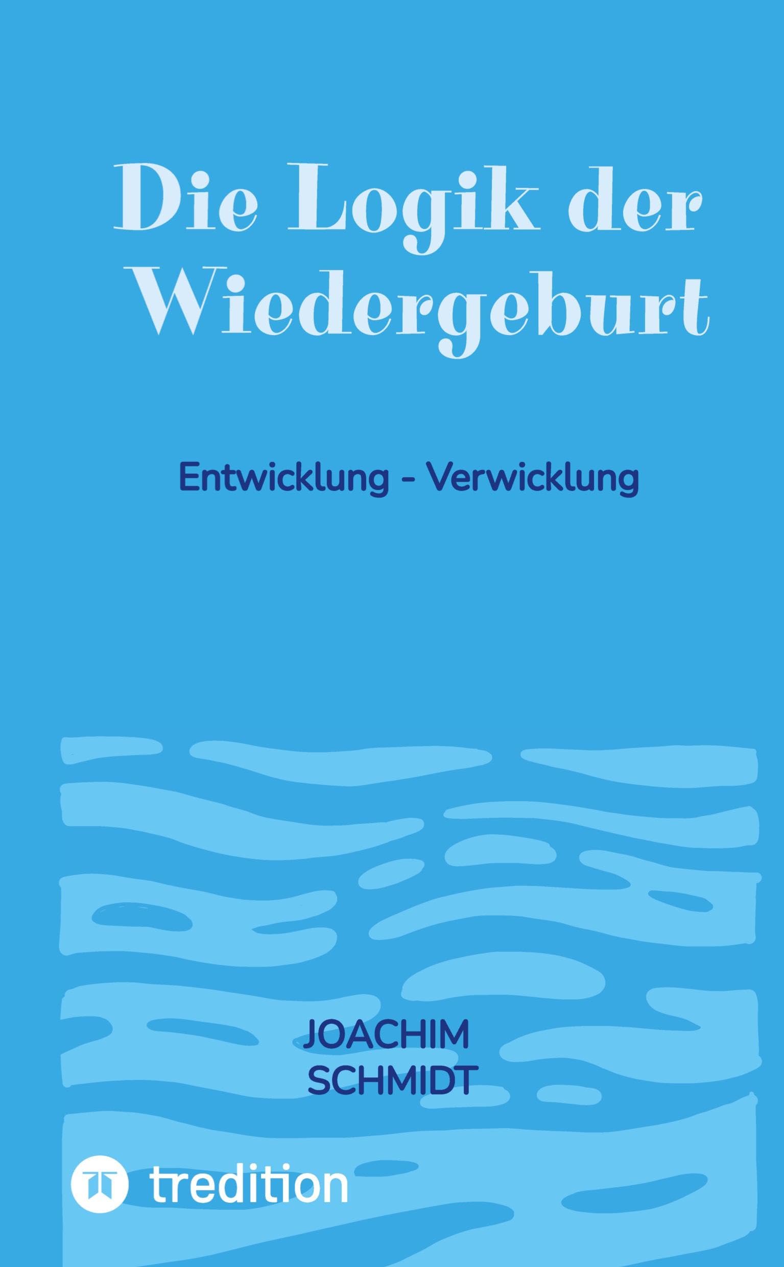 Die Logik der Wiedergeburt ein langer Weg bis ???? echte Entwicklung geschieht im Hintergrund unseres Lebens