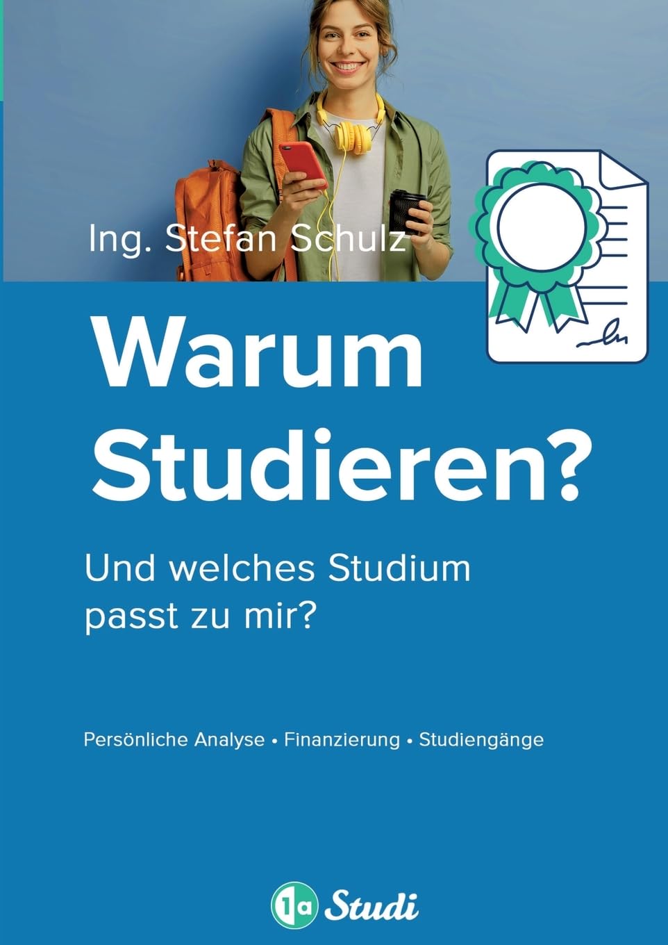 Warum Studieren?: Und welches Studium passt zu mir?