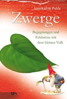 Zwerge - Begegnungen und Erlebnisse mit dem Kleinen Volk