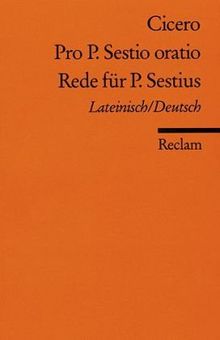 Pro P. Sestio oratio /Rede für P. Sestius: Lat. /Dt