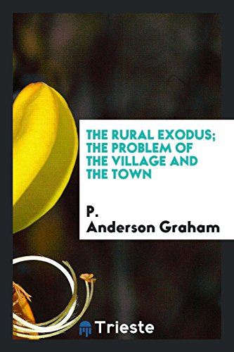 The rural exodus; the problem of the village and the town