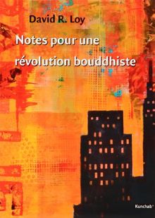 NOTES POUR UNE RÉVOLUTION BOUDDHISTE