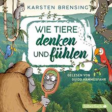 Wie Tiere denken und fühlen: 2 CDs