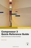 Compressor 3 Quick-Reference Guide (Apple Pro Training)