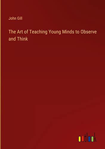 The Art of Teaching Young Minds to Observe and Think