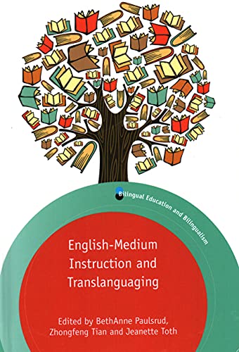English-Medium Instruction and Translanguaging (Bilingual Education & Bilingualism, 126)