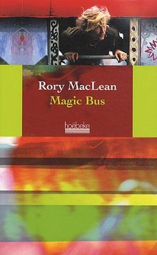 Magic bus : sur la route des hippies, d'Istanbul à Katmandou