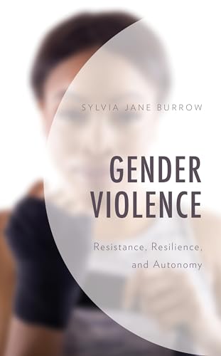 Gender Violence: Resistance, Resilience, and Autonomy