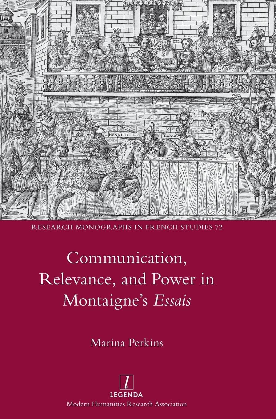 Communication, Relevance, and Power in Montaigne's Essais (Research Monographs in French Studies)
