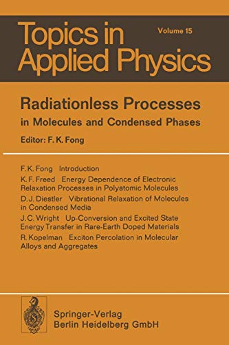 Radiationless Processes: in Molecules and Condensed Phases (Topics in Applied Physics) (Topics in Applied Physics, 15, Band 15)