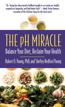 The pH Miracle: Balance Your Diet, Reclaim Your Health