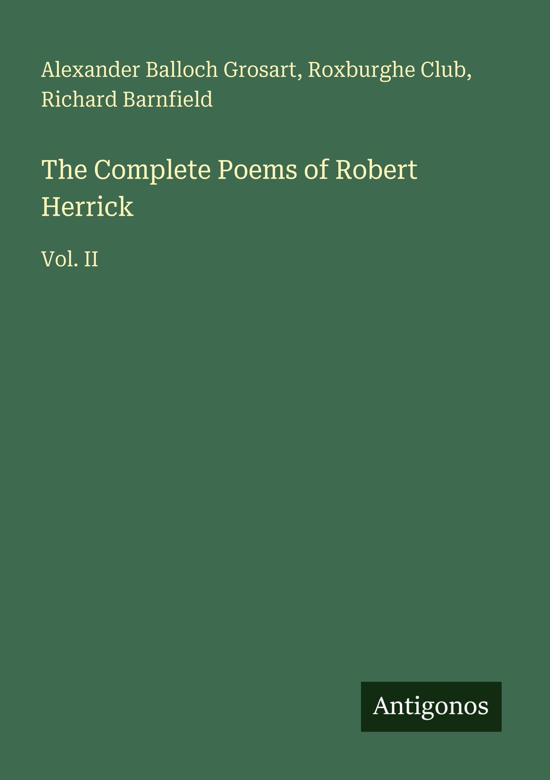 The Complete Poems of Robert Herrick: Vol. II
