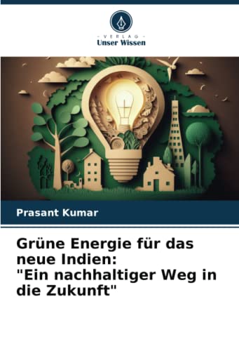 Grüne Energie für das neue Indien: Ein nachhaltiger Weg in die Zukunft: DE