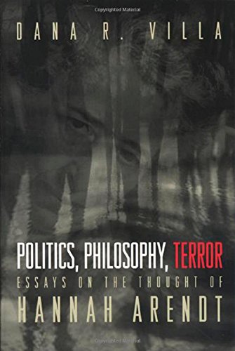 Politics, Philosophy, Terror: Essays on the Thought of Hannah Arendt