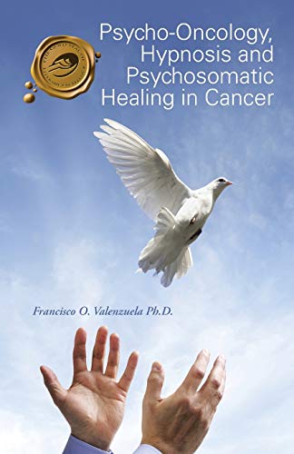 Psycho-Oncology, Hypnosis and Psychosomatic Healing in Cancer