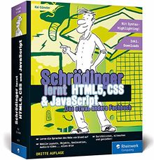 Schrödinger lernt HTML5, CSS und JavaScript: Das etwas andere Fachbuch. Der volle Durchmarsch für alle, die HTML5, CSS3 und JavaScript lernen wollen. Mit Syntax-Highlighting!