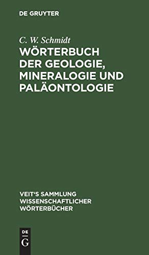 Wörterbuch der Geologie, Mineralogie und Paläontologie (Veit's Sammlung wissenschaftlicher Wörterbücher)