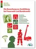 Die Bewerbung zur Ausbildung bei Feuerwehr und Bundeswehr: Bewerbung, Einstellungstest, Sporttest, praktische Prüfung, Vorstellungsgespräch, Assessment Center