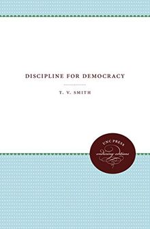 Discipline for Democracy (Weil Lectures on American Citizenship)