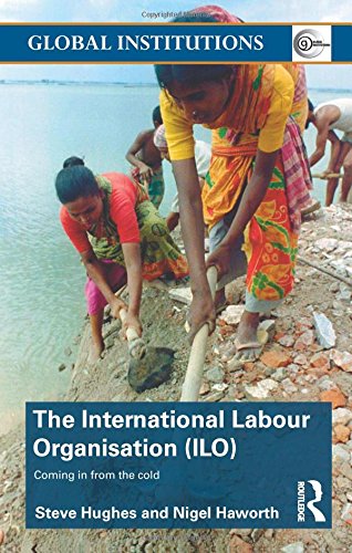 International Labour Organization (ILO) (Routledge Global Institutions, Band 45)