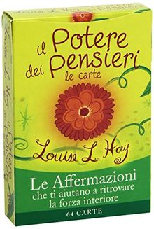 Il potere dei pensieri. Le affermazioni che ti aiutano a ritrovare la forza interiore. 64 carte