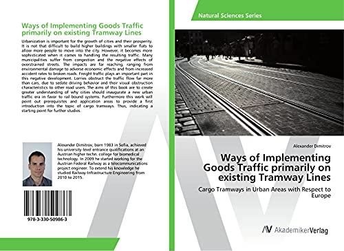 Ways of Implementing Goods Traffic primarily on existing Tramway Lines: Cargo Tramways in Urban Areas with Respect to Europe