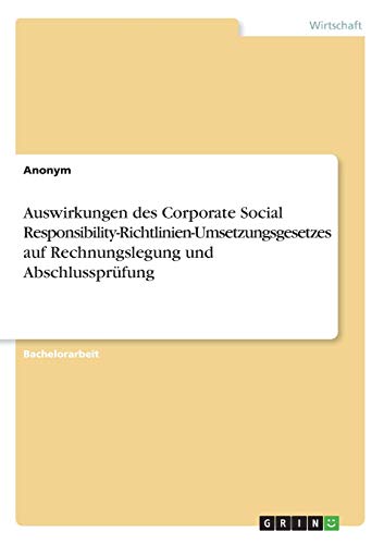 Auswirkungen des Corporate Social Responsibility-Richtlinien-Umsetzungsgesetzes auf Rechnungslegung und Abschlussprüfung