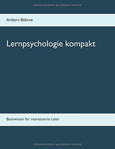 Lernpsychologie kompakt: Basiswissen für interessierte Laien