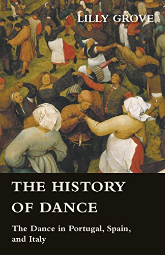 The History of Dance - The Dance in Portugal, Spain, and Italy