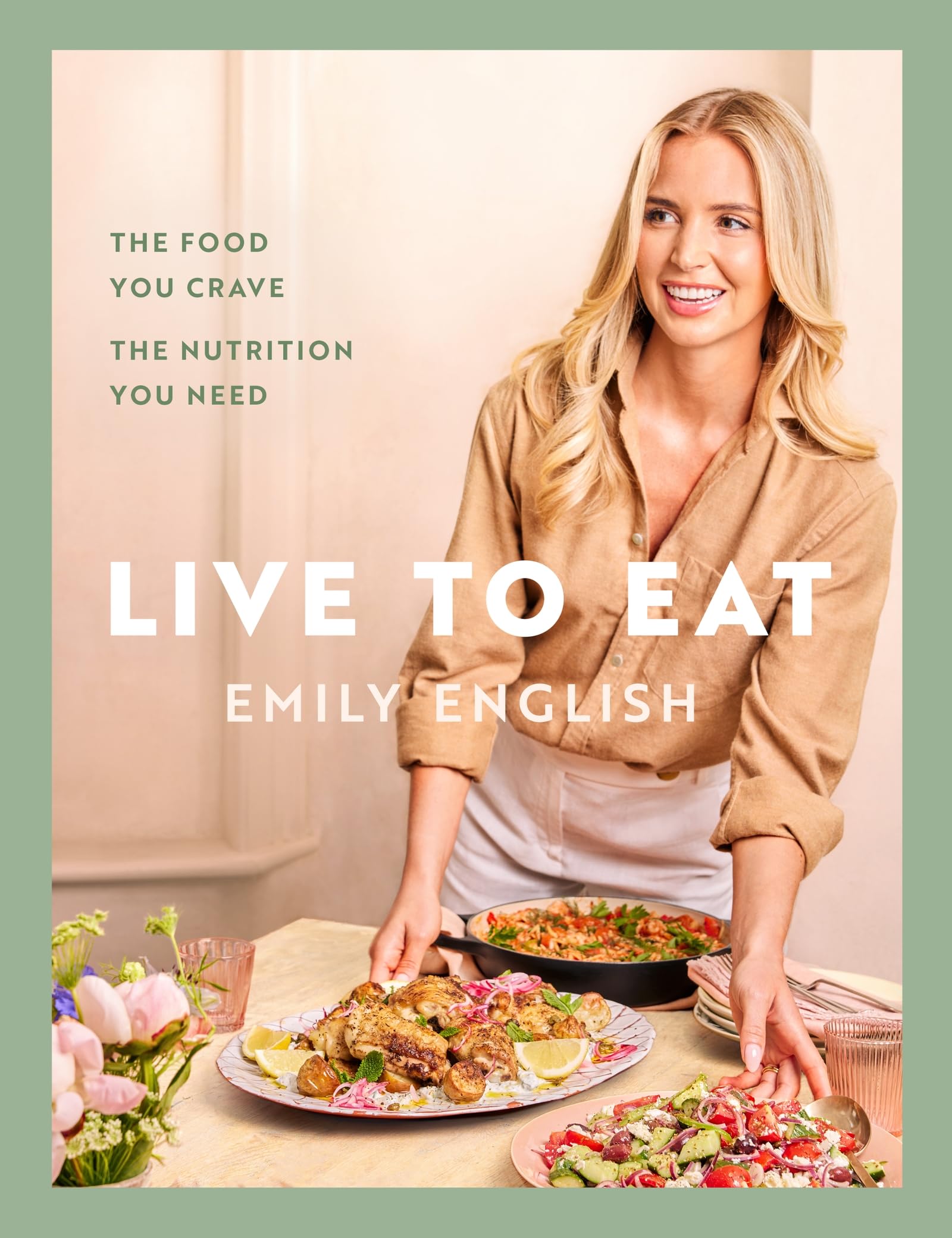 Emily English Live To Eat, The Food You Crave, The Nutrition You Need