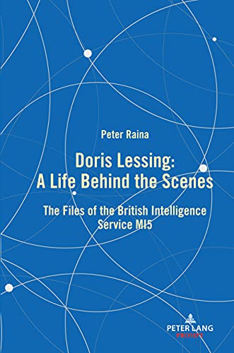 Doris Lessing - A Life Behind the Scenes: The Files of the British Intelligence Service MI5