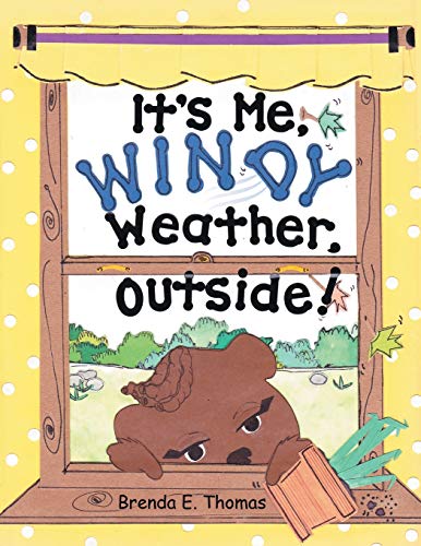 It'S Me, Windy Weather, Outside!