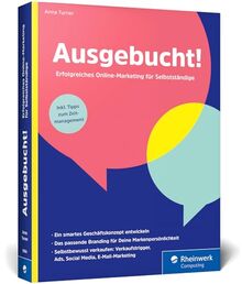 Ausgebucht!: Erfolgreiches Marketing für Solo-Selbstständige. Marketing-Strategie und Selbstständigkeit sinnvoll verknüpfen