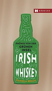 Irish Whiskey: Phönix von der grünen Insel