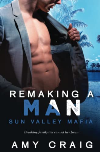 Remaking a Man (Sun Valley Mafia, Band 2)