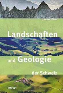 Landschaften und Geologie der Schweiz von O. Adrian Pfiffner  | Buch | Zustand wie neu