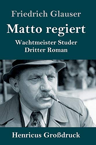 Matto regiert (Großdruck): Wachtmeister Studer Dritter Roman
